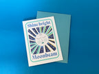 Moon Greeting Card – Shine Bright Moonbeam Positive Message